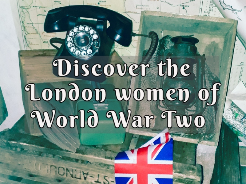 London pride | Celebrating the capital’s women of World War II for VE Day 75